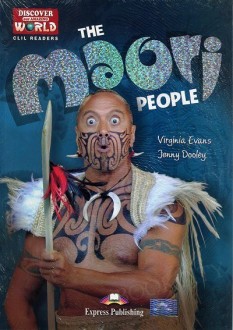 CLIL Readers 3: The Maori People Discover our Amazing World
