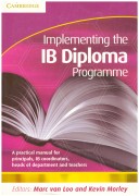 Implementing the IB Diploma Programme: A Practical Manual for Principals, IB Coordinators, Heads of Department and Teachers