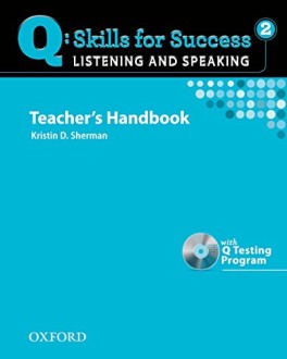 Q Skills for success 2 Listening and Speaking Teachers Handbook with Testing Program CD-ROM