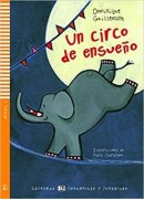 Lecturas ELI Infantile y Juveniles A0: Un circo de ensueno (con audio CD)
