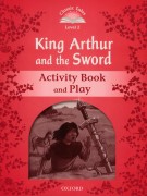 Classic Tales 2: King Arthur and the Sword Activity Book and Play
