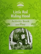 Classic Tales 3: Little Red Riding Hood Activity Book and Play