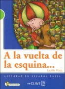 Lecturas en Espanol Facil B1: A la vuelta de la esquina (con audio CD)