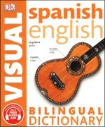 Spanish - English Bilingual Visual Dictionary (with Audio)